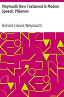Weymouth New Testament in Modern Speech, Philemon