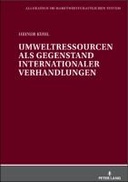 Umweltressourcen als Gegenstand internationaler Verhandlungen