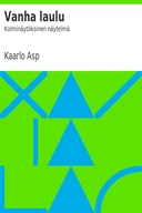 Vanha laulu Kolminäytöksinen näytelmä