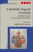 A felsőbüki Nagyok évszázada. A politikai elit útjai a kései rendiség időszakában