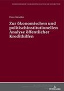 Zur oekonomischen und politisch-institutionellen Analyse oeffentlicher Kredithilfen