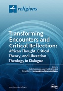 Transforming Encounters and Critical Reflection: African Thought, Critical Theory, and Liberation Theology in Dialogue