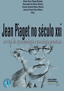 Jean Piaget no século XXI: escritos de epistemologia e psicologia genéticas