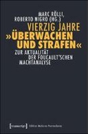 Vierzig Jahre »Überwachen und Strafen«