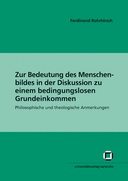 Zur Bedeutung des Menschenbildes in der Diskussion zu einem bedingungslosen Grundeinkommen