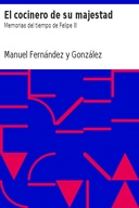 El cocinero de su majestad: Memorias del tiempo de Felipe III