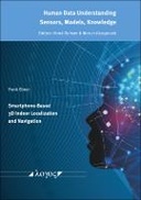 Smartphone-Based 3D Indoor Localization and Navigation (Volume 1)