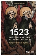 1523 - The first martyrs of the Reformation