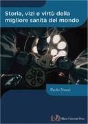 Storia, vizi e virtù della migliore sanità del mondo