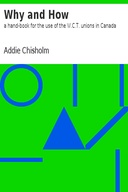 Why and How : a hand-book for the use of the W.C.T. unions in Canada