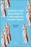 Sameness and Repetition in Contemporary Media Culture