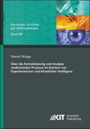 Über die Formalisierung und Analyse medizinischer Prozesse im Kontext von Expertenwissen und künstlicher Intelligenz