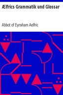 Ælfrics Grammatik und Glossar