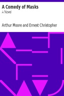 A Comedy of Masks: A Novel
