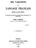 Des variations du langage français depuis le XIIe siècle ou recherche des principes qui devraient régler l'orthographe et la prononciation