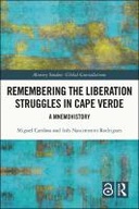 Remembering the Liberation Struggles in Cape Verde