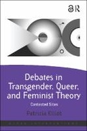 Debates in Transgender, Queer, and Feminist Theory
