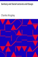 Sanitary and Social Lectures and Essays