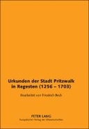 Urkunden der Stadt Pritzwalk in Regesten (1256-1703)