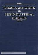 Women and Work in Preindustrial Europe Women and Work in Preindustrial Europe