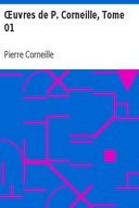 Œuvres de P. Corneille, Tome 01