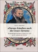 »Daraus kündten auch die Graeci lärnen«