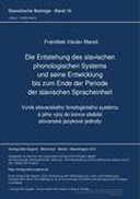 ˜Dieœ Entstehung des slavischen phonologischen Systems und seine Entwicklung bis zum Ende der Periode der slavischen Spracheinheit