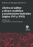 «Entra el editor y dice»: ecdótica y acotaciones teatrales (siglos XVI y XVII)