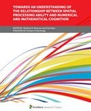 Towards an Understanding of the Relationship between Spatial Processing Ability and Numerical and Mathematical Cognition