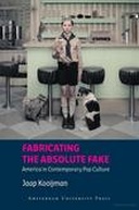 Fabricating the Absolute Fake
