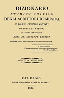 Dizionario storico-critico degli scrittori di musica e de' più celebri artisti, vol. 4 Di tutte le nazioni sì antiche che moderne