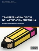 Transformación digital de la educación en Panamá. Perspectivas teóricas y estrategias