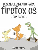 Guia Rápido de Desenvolvimento para Firefox OS - Criando apps com HTML5 para o Firefox OS