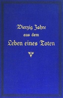 Vierzig Jahre aus dem Leben eines Toten. Band 1 Hinterlassene Papiere eines französisch-deutschen Offiziers
