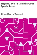 Weymouth New Testament in Modern Speech, Romans