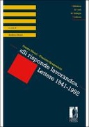 «Si risponde lavorando». Lettere 1941-1992