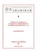 « Écoute ma tablette ! » L’essor de la correspondance en Mésopotamie (2004–1595 av. n. è.)