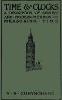 Time and Clocks: A Description of Ancient and Modern Methods of Measuring Time