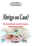 Abrigo ou casa? desenvolvimento moral de crianças e adolescentes abrigados