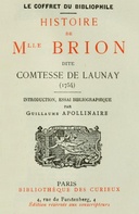 Histoire de Mademoiselle Brion dite Comtesse de Launay (1754) Introduction, Essai bibliographique par Guillaume Apollinaire