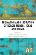 The Making and Circulation of Nordic Models, Ideas and Images