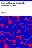 Notes and Queries, Number 02, November 10, 1849