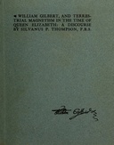 William Gilbert, and Terrestial Magnetism in the Time of Queen Elizabeth A Discourse