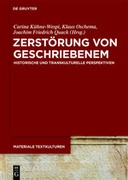 Zerstörung von Geschriebenem. Historische und transkulturelle Perspektiven