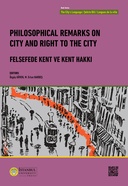 Philosophical Remarks on City and Right to the City / Felsefede Kent ve Kent Hakkı