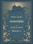 Avstro-Ogrska monarhija v besedi in podobi – Slovenci I.