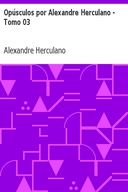 Opúsculos por Alexandre Herculano - Tomo 03