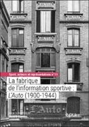 La fabrique de l'information sportive : L'Auto (1900-1944)