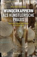 wunderkammern als künstlerische Praxis