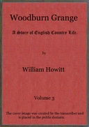 Woodburn Grange, vol. 3 of 3: A story of English country life